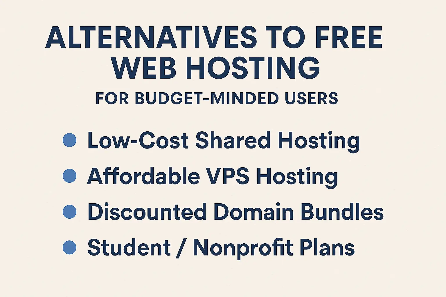 Text listing alternatives to free web hosting: Low-Cost Shared Hosting, Affordable VPS Hosting, Discounted Domain Bundles, Student / Nonprofit Plans