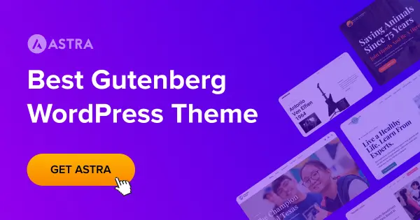 Astra theme ad promoting it as the best for Gutenberg with a 'Get Astra' button and website previews